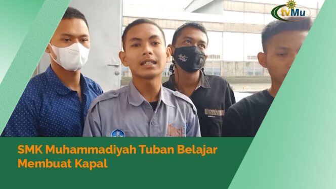 
 Tingkatkan Mutu Pendidikan, SMK Muhammadiyah Tuban-Pelindo III Surabaya Belajar Buat Kapal – tvMu